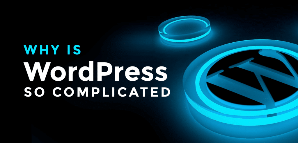 Why WordPress So Complicated
